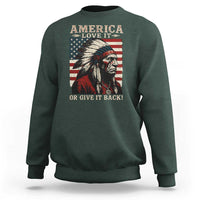 America Love It Or Give It Back Sweatshirt Native American Chiefs Vintage USA Flag - Wonder Print Shop