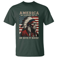 America Love It Or Give It Back T Shirt Native American Chiefs Vintage USA Flag - Wonder Print Shop