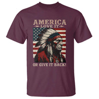 America Love It Or Give It Back T Shirt Native American Chiefs Vintage USA Flag - Wonder Print Shop