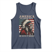 America Love It Or Give It Back Tank Top Native American Chiefs Vintage USA Flag - Wonder Print Shop