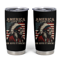 America Love It Or Give It Back Tumbler Cup Native American Chiefs Vintage USA Flag - Wonder Print Shop