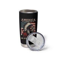 America Love It Or Give It Back Tumbler Cup Native American Chiefs Vintage USA Flag - Wonder Print Shop