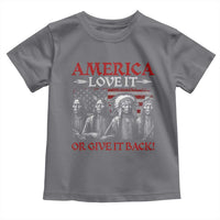 America Love It Or Give It Back Toddler T Shirt Native American Chiefs USA Flag - Wonder Print Shop