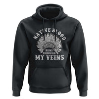 Native Blood Runs Through My Veins Hoodie Native American War Bonnet - Wonder Print Shop