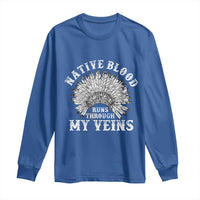 Native Blood Runs Through My Veins Long Sleeve Shirt Native American War Bonnet - Wonder Print Shop