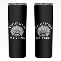 Native Blood Runs Through My Veins Skinny Tumbler Native American War Bonnet - Wonder Print Shop