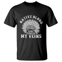Native Blood Runs Through My Veins T Shirt Native American War Bonnet - Wonder Print Shop