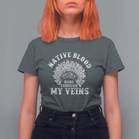 Native Blood Runs Through My Veins T Shirt For Women Native American War Bonnet - Wonder Print Shop
