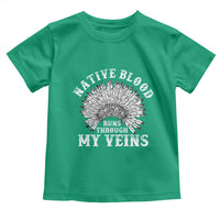 Native Blood Runs Through My Veins Toddler T Shirt Native American War Bonnet - Wonder Print Shop