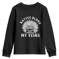 Native Blood Runs Through My Veins Youth Sweatshirt Native American War Bonnet - Wonder Print Shop