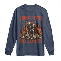 Three Coffees No Lunch Long Sleeve Shirt Funny Medieval Knight Coffee Lover