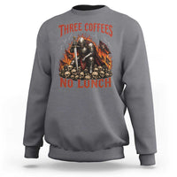 Three Coffees No Lunch Sweatshirt Funny Medieval Knight Coffee Lover