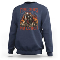 Three Coffees No Lunch Sweatshirt Funny Medieval Knight Coffee Lover