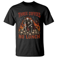 Three Coffees No Lunch T Shirt Funny Medieval Knight Coffee Lover