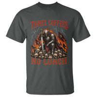 Three Coffees No Lunch T Shirt Funny Medieval Knight Coffee Lover