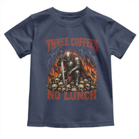 Three Coffees No Lunch Toddler T Shirt Funny Medieval Knight Coffee Lover