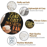 Funny I Gotta See The Candy First Then I Get In The Van I Am Not Stupid Throw Blanket Creepy Adult - Wonder Print Shop