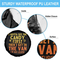 Funny I Gotta See The Candy First Then I Get In The Van I Am Not Stupid Spare Tire Cover Creepy Adult - Wonder Print Shop
