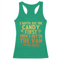 Funny I Gotta See The Candy First Then I Get In The Van I Am Not Stupid Racerback Tank Top Creepy Adult - Wonder Print Shop