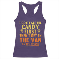 Funny I Gotta See The Candy First Then I Get In The Van I Am Not Stupid Racerback Tank Top Creepy Adult - Wonder Print Shop