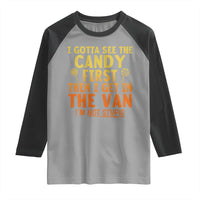 Funny I Gotta See The Candy First Then I Get In The Van I Am Not Stupid Raglan Shirt Creepy Adult - Wonder Print Shop