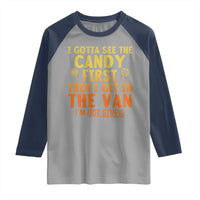 Funny I Gotta See The Candy First Then I Get In The Van I Am Not Stupid Raglan Shirt Creepy Adult - Wonder Print Shop