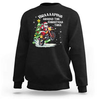 Funny Christmas Biker Sweatshirt Braaaaping Around The Christmas Tree Dirt Bike Santa - Wonder Print Shop