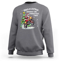Funny Christmas Biker Sweatshirt Braaaaping Around The Christmas Tree Dirt Bike Santa - Wonder Print Shop