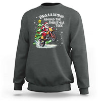 Funny Christmas Biker Sweatshirt Braaaaping Around The Christmas Tree Dirt Bike Santa - Wonder Print Shop