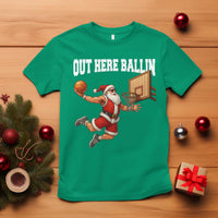 Funny Christmas Basketball T Shirt Out Here Ballin Xmas Santa Sport - Wonder Print Shop