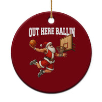 Funny Christmas Basketball Ceramic Ornament Out Here Ballin Xmas Santa Sport - Wonder Print Shop