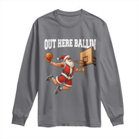 Funny Christmas Basketball Long Sleeve Shirt Out Here Ballin Xmas Santa Sport - Wonder Print Shop