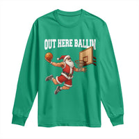Funny Christmas Basketball Long Sleeve Shirt Out Here Ballin Xmas Santa Sport - Wonder Print Shop