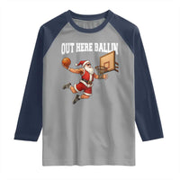 Funny Christmas Basketball Raglan Shirt Out Here Ballin Xmas Santa Sport - Wonder Print Shop
