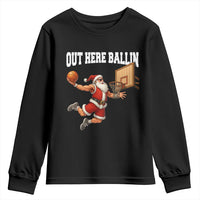 Funny Christmas Basketball Youth Sweatshirt Out Here Ballin Xmas Santa Sport - Wonder Print Shop