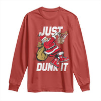 Funny Christmas Basketball Long Sleeve Shirt Just Dunk It Xmas Santa Sport - Wonder Print Shop
