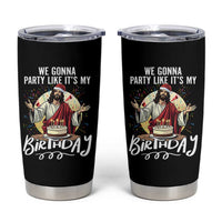 Funny Christian Christmas Birthday Tumbler Cup We Gonna Party Like It Is My Birthday - Wonder Print Shop