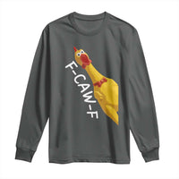 Funny F Caw F Chicken Toy Long Sleeve Shirt Poultry Humor - Wonder Print Shop