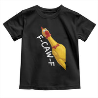 Funny F Caw F Chicken Toy Toddler T Shirt Poultry Humor - Wonder Print Shop
