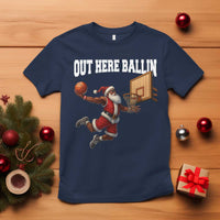 Funny Black Santa Christmas Basketball T Shirt Out Here Ballin Xmas Santa Sport - Wonder Print Shop