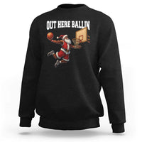 Funny Black Santa Christmas Basketball Sweatshirt Out Here Ballin Xmas Santa Sport - Wonder Print Shop