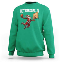 Funny Black Santa Christmas Basketball Sweatshirt Out Here Ballin Xmas Santa Sport - Wonder Print Shop