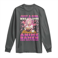 Funny Just A Girl Who Loves Anime Ramen And Sketching Long Sleeve Shirt Otaku Japanese Kawaii Anime Girl