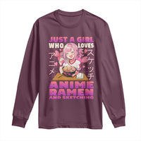 Funny Just A Girl Who Loves Anime Ramen And Sketching Long Sleeve Shirt Otaku Japanese Kawaii Anime Girl