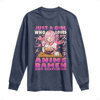 Funny Just A Girl Who Loves Anime Ramen And Sketching Long Sleeve Shirt Otaku Japanese Kawaii Anime Girl