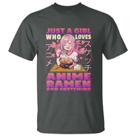 Funny Just A Girl Who Loves Anime Ramen And Sketching T Shirt Otaku Japanese Kawaii Anime Girl