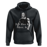 Funny Dost Thou Even Hoist Sir Gym Hoodie