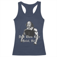 Funny Dost Thou Even Hoist Sir Gym Racerback Tank Top