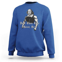 Funny Dost Thou Even Hoist Sir Gym Sweatshirt