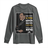 Martin Luther King Jr Quotes Long Sleeve Shirt There Comes A Time When Silence Is Betrayal MLK Day
